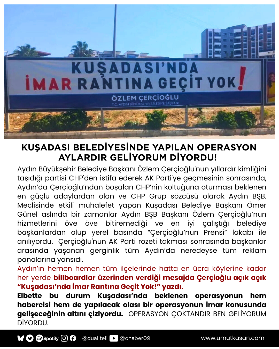 Kuşadası Belediyesi'nde bugün yapılan operasyon süpriz olmadı. Yapılan operasyon aylardır geliyorum dedi!